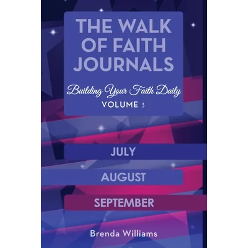The Walk of Faith Journals: Building Your Faith Daily
