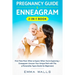 Pregnancy Guide and Enneagram 2-in-1 Book: First-Time Mom: What to Expect When You're Expecting + Enneagram: Uncover Your Unique Path with The 9 Perso