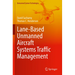 Lane-Based Unmanned Aircraft Systems Traffic Management