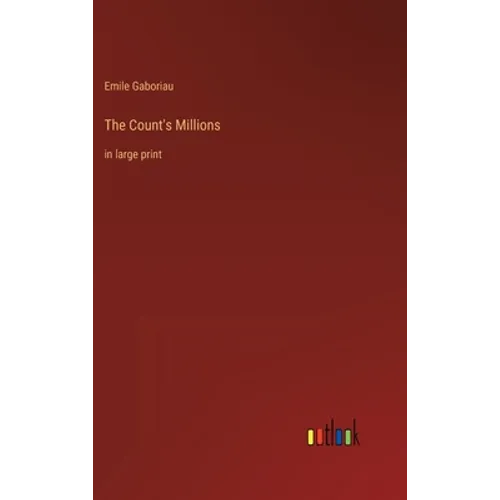 The Count's Millions: in large print