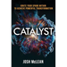 Catalyst: Ignite Your Spark Within To Achieve Powerful Transformation