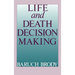 Life and Death Decision Making