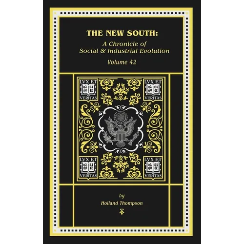 The New South: A Chronicle of of Social & Industrial Evolution
