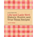 At the Table with LBJ and Lady Bird: History, Humor, and True Texas Recipes