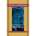 Five Lessons: A Master Class by Neville