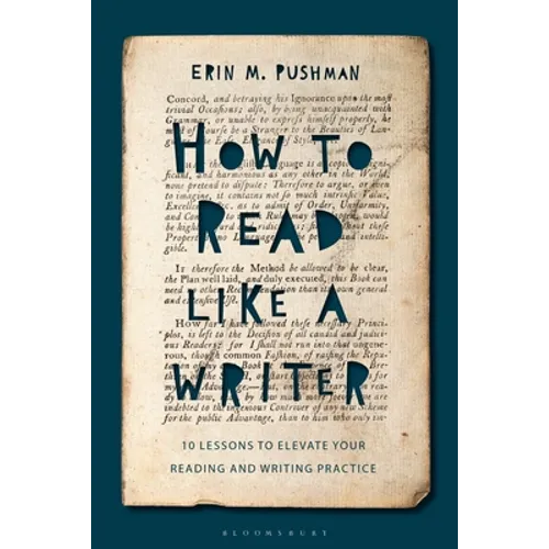 How to Read Like a Writer: 10 Lessons to Elevate Your Reading and Writing Practice