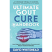 Ultimate Gout Cure Handbook: Gout Diagnosis, History, Science, Prevention and Natural Treatment Remedies