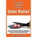 The Smart & Easy Guide To Debt Relief: How to Live Debt Free with These Credit Score Repair Tips, Debt Repair Advice, Debt Settlement Management & Cre