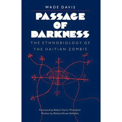 Passage of Darkness: The Ethnobiology of the Haitian Zombie