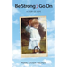 Be Strong > Go On