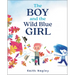 The Boy and the Wild Blue Girl