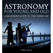 Astronomy for Young and Old: A Beginner's Guide to the Visible Sky
