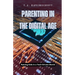 Parenting in the Digital Age: Raising Kids in a Tech-Driven World