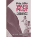 Betty Gillies WAFS Pilot: The Days and Flights of a World War II Squadron Leader