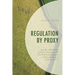 Regulation by Proxy: How the USDA Relies on Public, Nonprofit, and For-Profit Intermediaries to Oversee Organic Food in the U.S.
