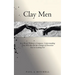 Clay Men: In a World Without a Compass, Understanding Free Will May Be the Change of Direction You're Looking For