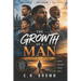 The Growth of a Man: A Collection of Life Stories