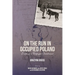 On the Run in Occupied Poland: Tales of a Refugee Childhood