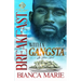 Breakfast With A Gangsta: An Urban Novel