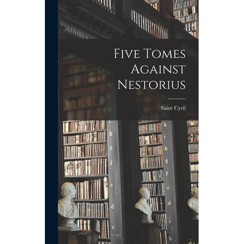 Five Tomes Against Nestorius