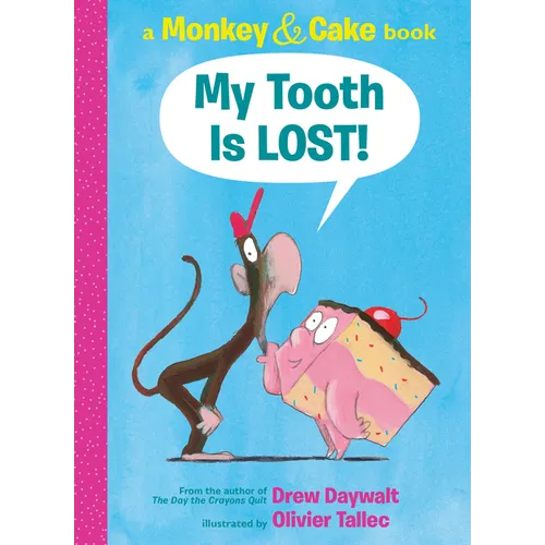 My Tooth Is Lost! (Monkey & Cake): Volume 3