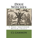 Dixie Witches: 9 True Southern Witch Trials