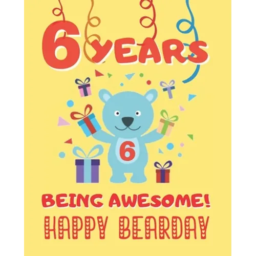 6 Years Being Awesome: Cute Birthday Party Coloring Book for Kids Animals, Cakes, Candies and More Creative Gift Six Years Old Boys and Girls