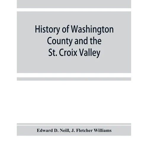 History of Washington County and the St. Croix Valley