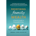 Redefining Family Wealth: A Parent's Guide to Purposeful Living
