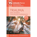 15-Minute Focus: Trauma and Adverse Childhood Experiences: Brief Counseling Techniques That Work