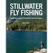 Stillwater Fly Fishing: Competition-Inspired Strategies for Everyday Anglers