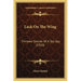 Luck On The Wing: Thirteen Stories Of A Sky Spy (1920)