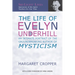 The Life of Evelyn Underhill: An Intimate Portrait of the Groundbreaking Author of Mysticism