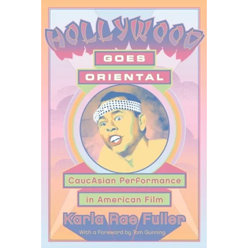 Hollywood Goes Oriental: CaucAsian Performance in American Film