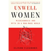 Unwell Women: Misdiagnosis and Myth in a Man-Made World
