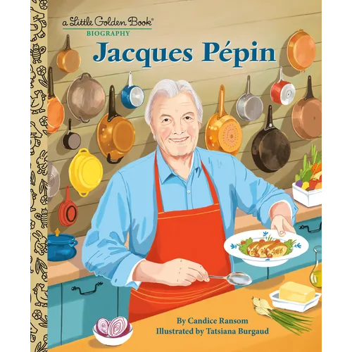 Jacques Pépin: A Little Golden Book Biography