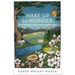 Wake Up to Wonder: 22 Invitations to Amazement in the Everyday