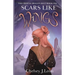 Scars Like Wings: The Crystal Dragon Duet Book One