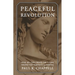 Peaceful Revolution: How We Can Create the Future Needed for Humanity's Survival