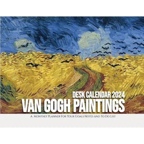 Van Gogh Paintings Desk Calendar 2024: A Monthly Planner For Your Goals, Notes, and To-Do List