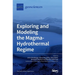 Exploring and Modeling the Magma-Hydrothermal Regime