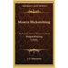 Modern Blacksmithing: Rational Horse Shoeing and Wagon Making (1904)