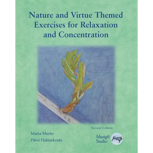 Nature and Virtue Themed Exercises for Relaxation and Concentration: Guided Imagery, Visualisations and Drawing Tasks
