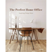 The Perfect Home Office: Inspiring Design Ideas