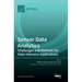 Sensor Data Analytics: Challenges and Methods for Data-Intensive Applications