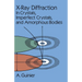 X-Ray Diffraction: In Crystals, Imperfect Crystals, and Amorphous Bodies
