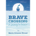 Brave Crossing: A Journey In-Between