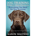 Dog Training Bible for Dog Owners: Everything You Need for Dog Training