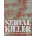 Serial Killer: Over 100 of the World's Deadliest Murderers