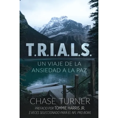 T.R.I.A.L.S.: Un Viaje De La Ansiedad A La Paz